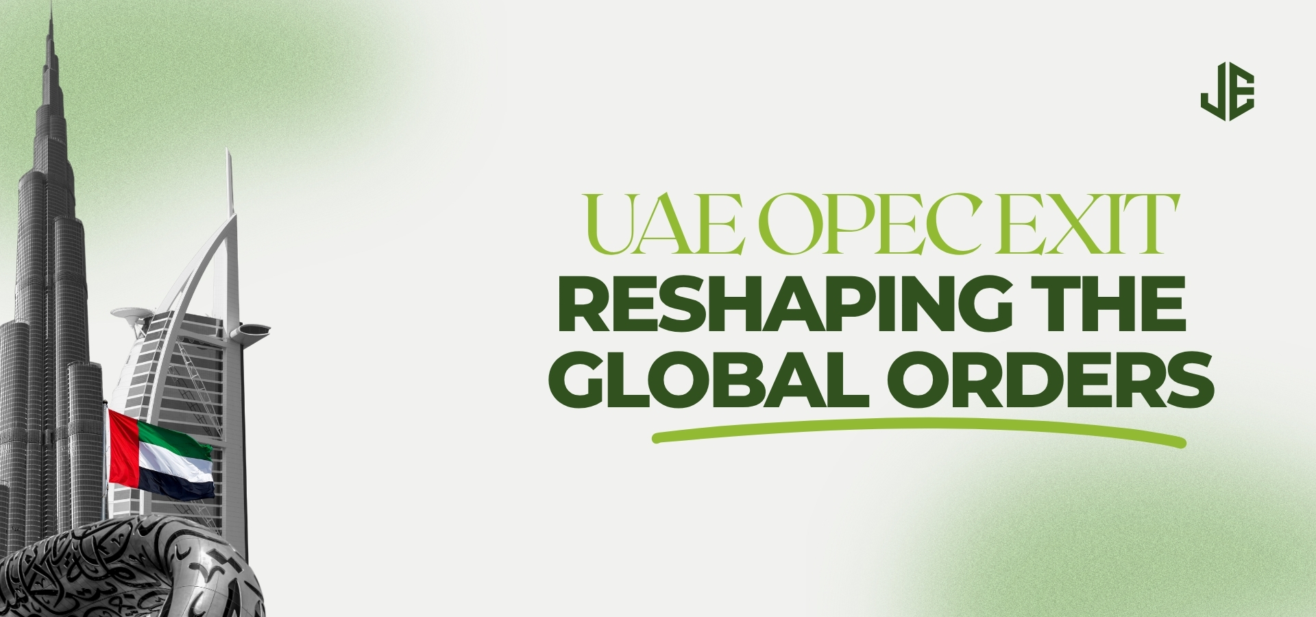 UAE’s Exit from OPEC and the Changing Power Dynamics in the Gulf