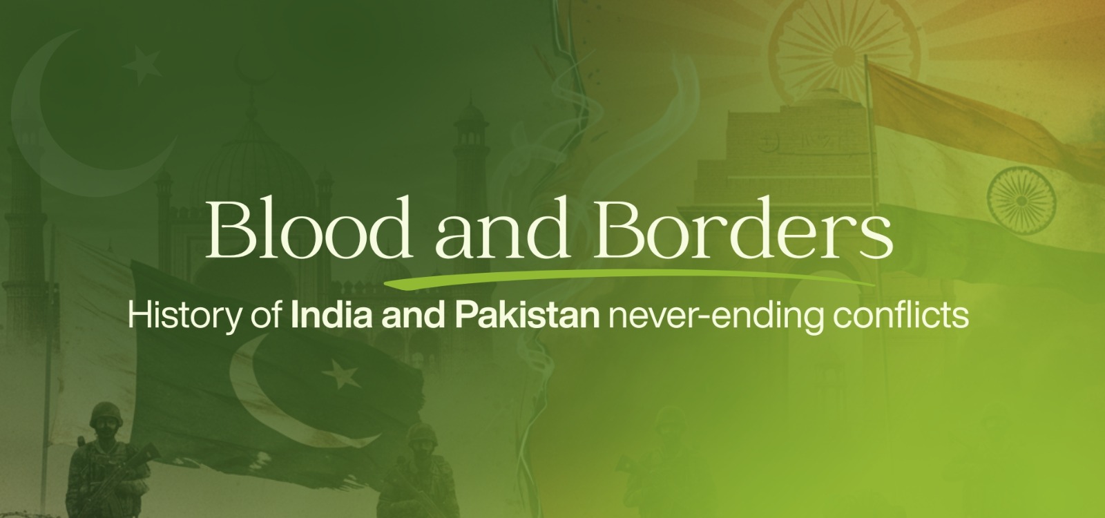 Blood and Borders: The History of India–Pakistan Conflicts, Wars, and Border Disputes